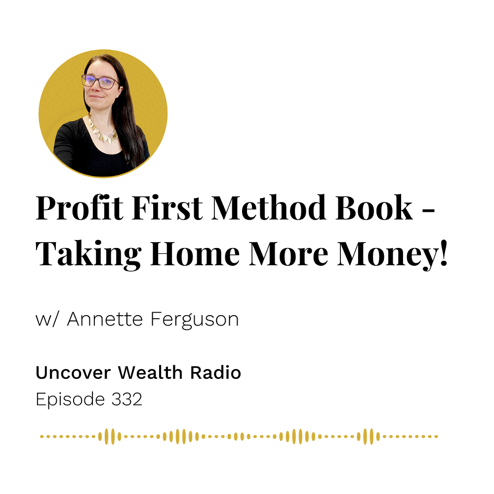 Annette Ferguson Podcast Banner - Uncover Wealth Radio 332