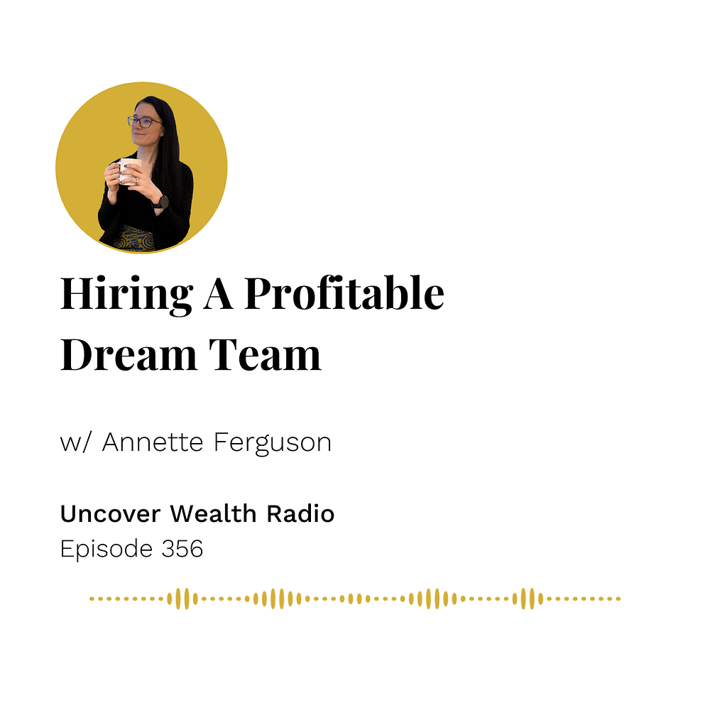 Annette Ferguson Podcast Banner - Uncover Wealth Radio 356