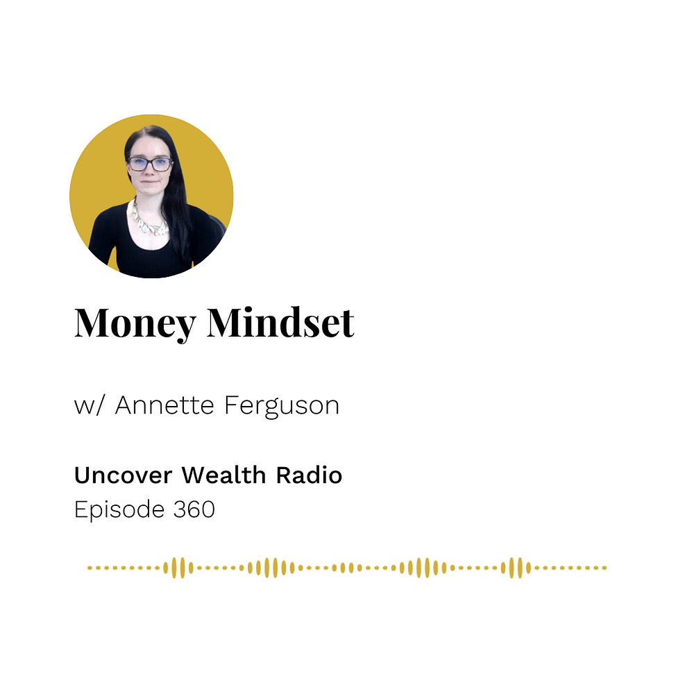 Annette Ferguson Podcast Banner - Uncover Wealth Radio 360