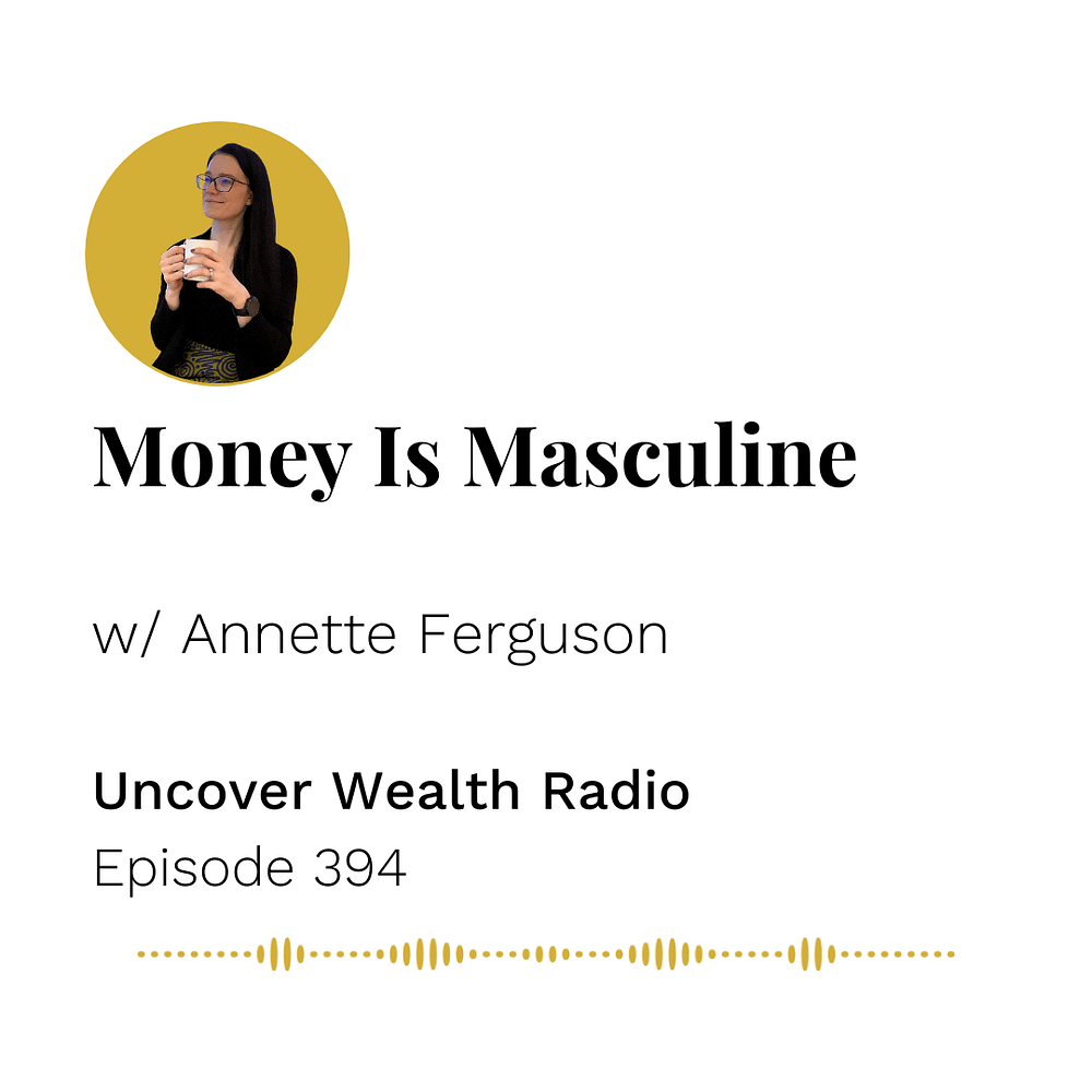 Annette Ferguson Podcast Banner of Uncover Wealth Radio Episode 394