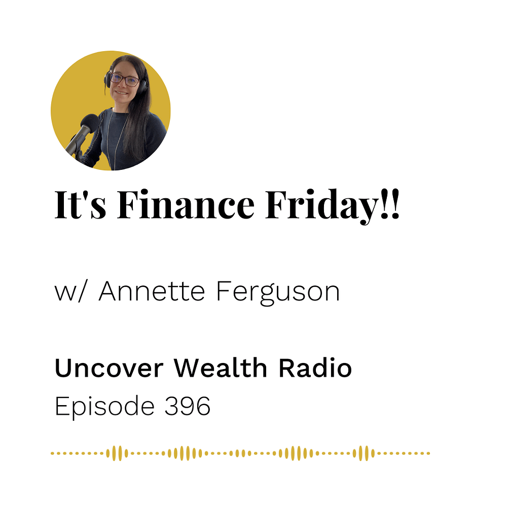 Annette Ferguson Podcast Banner of Uncover Wealth Radio Episode 396