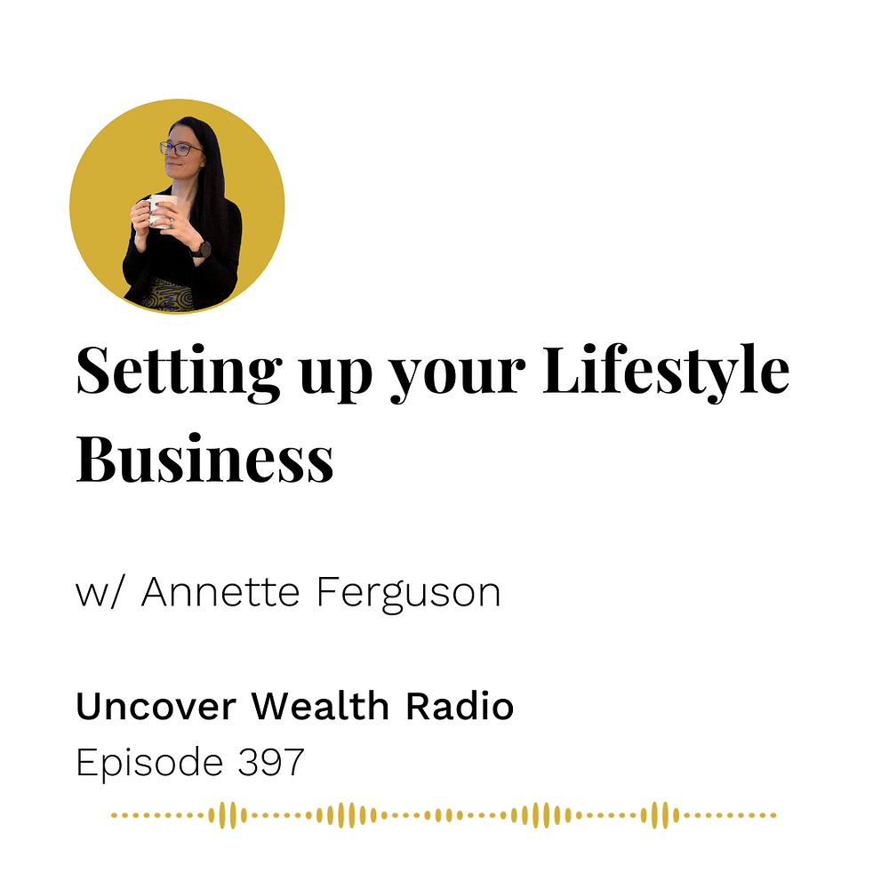 Annette Ferguson Podcast Banner of Uncover Wealth Radio Episode 397