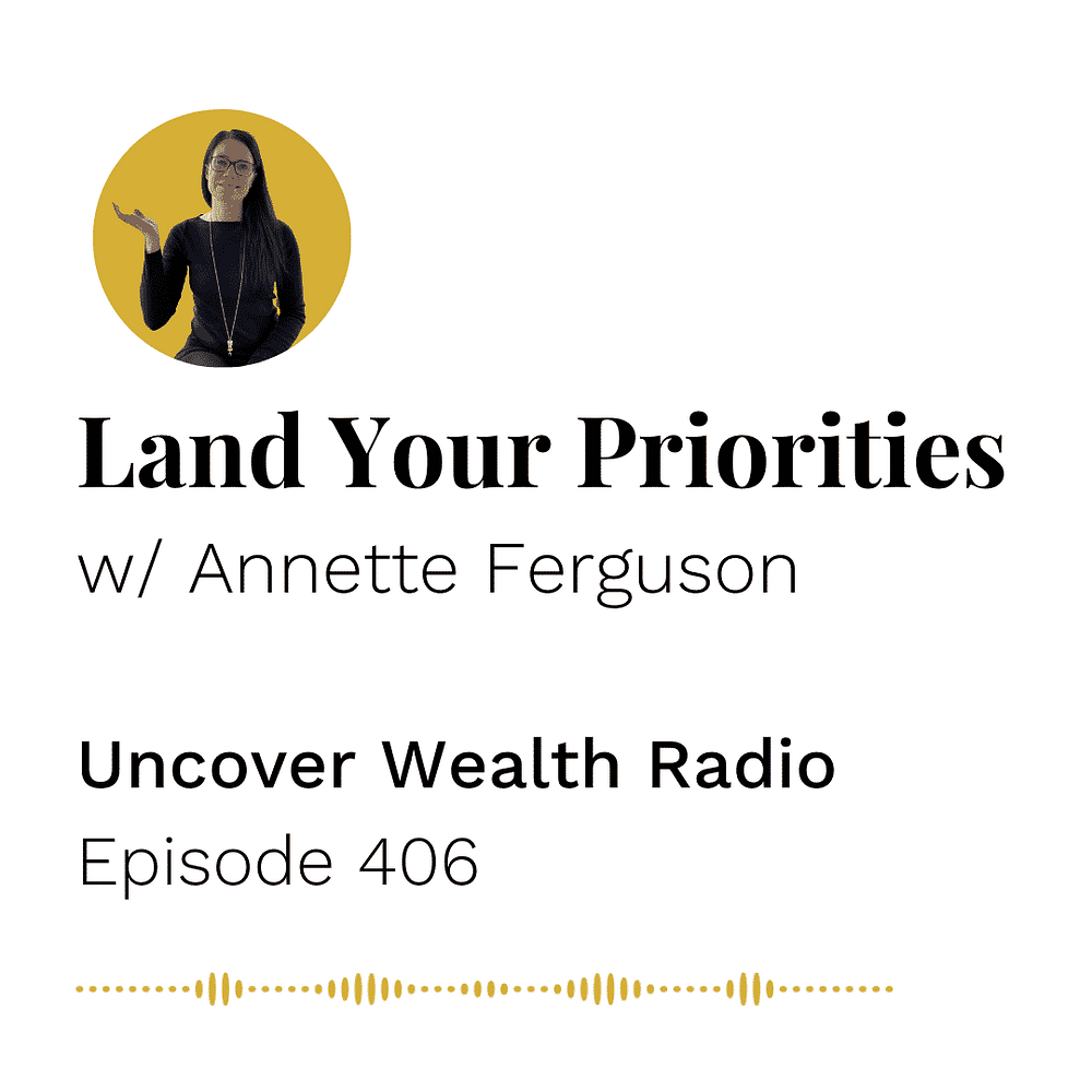 Annette Ferguson Podcast Banner of Uncover Wealth Radio Episode 406