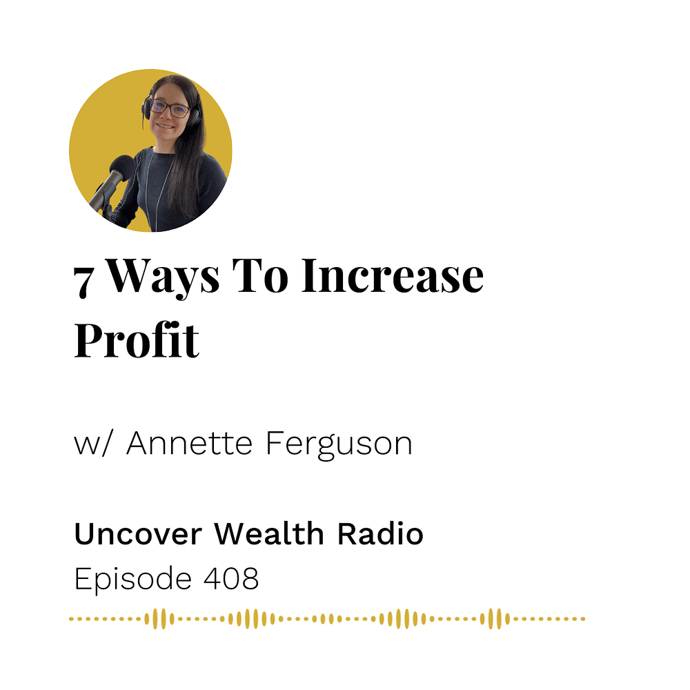 Annette Ferguson Podcast Banner of Uncover Wealth Radio Episode 408