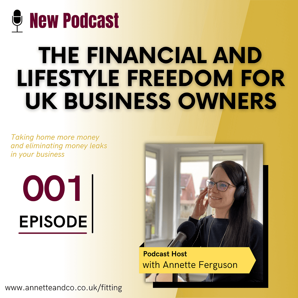 Annette Ferguson rebranded new podcast entitled Financial and Lifestyle Freedom for UK Business Owners publishing first episode