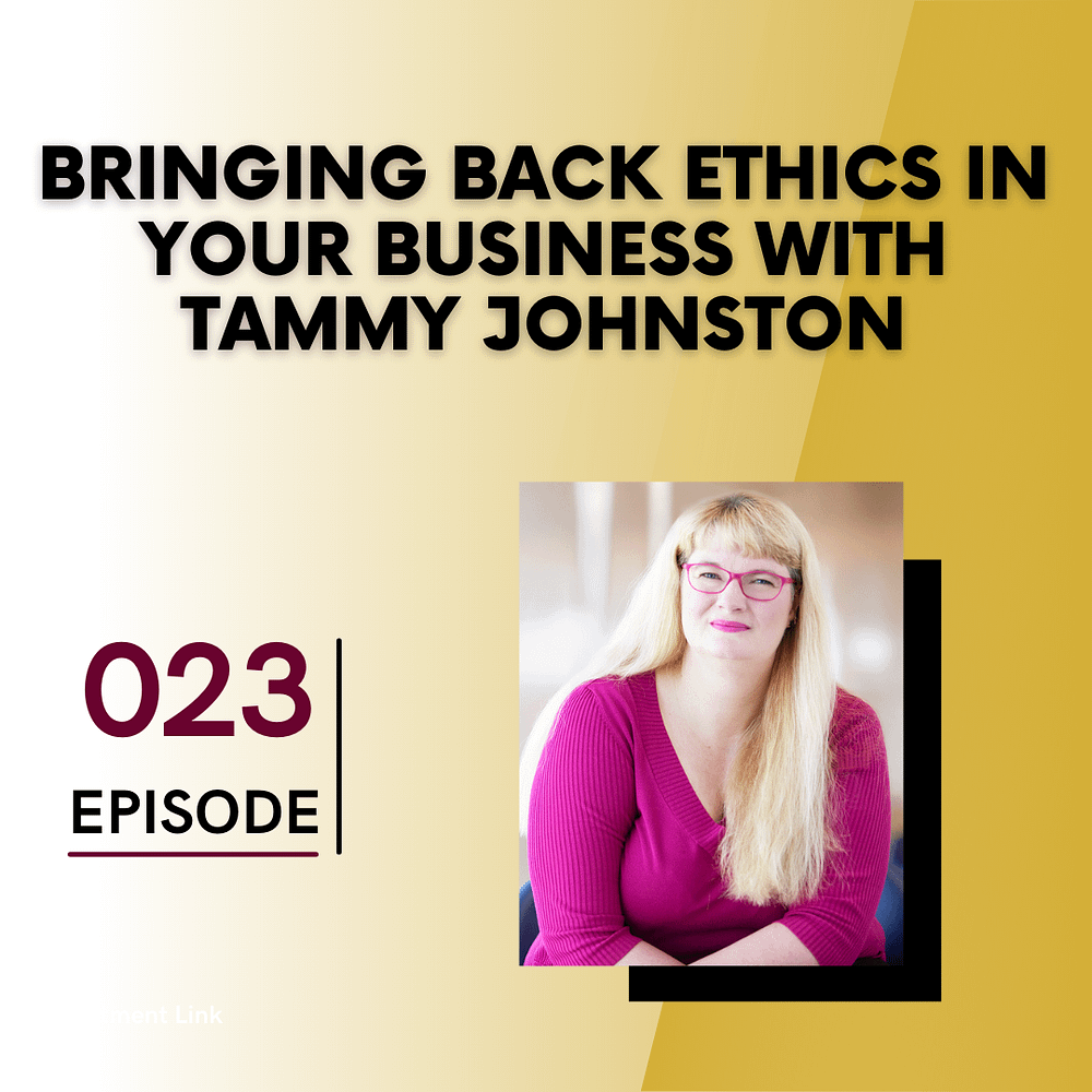 Bringing Back Ethics in Your Business with Tammy Johnston