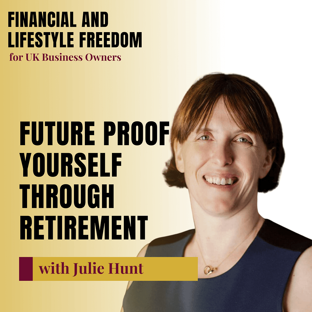 Future Proof Yourself Through Retirement with Julie Hunt