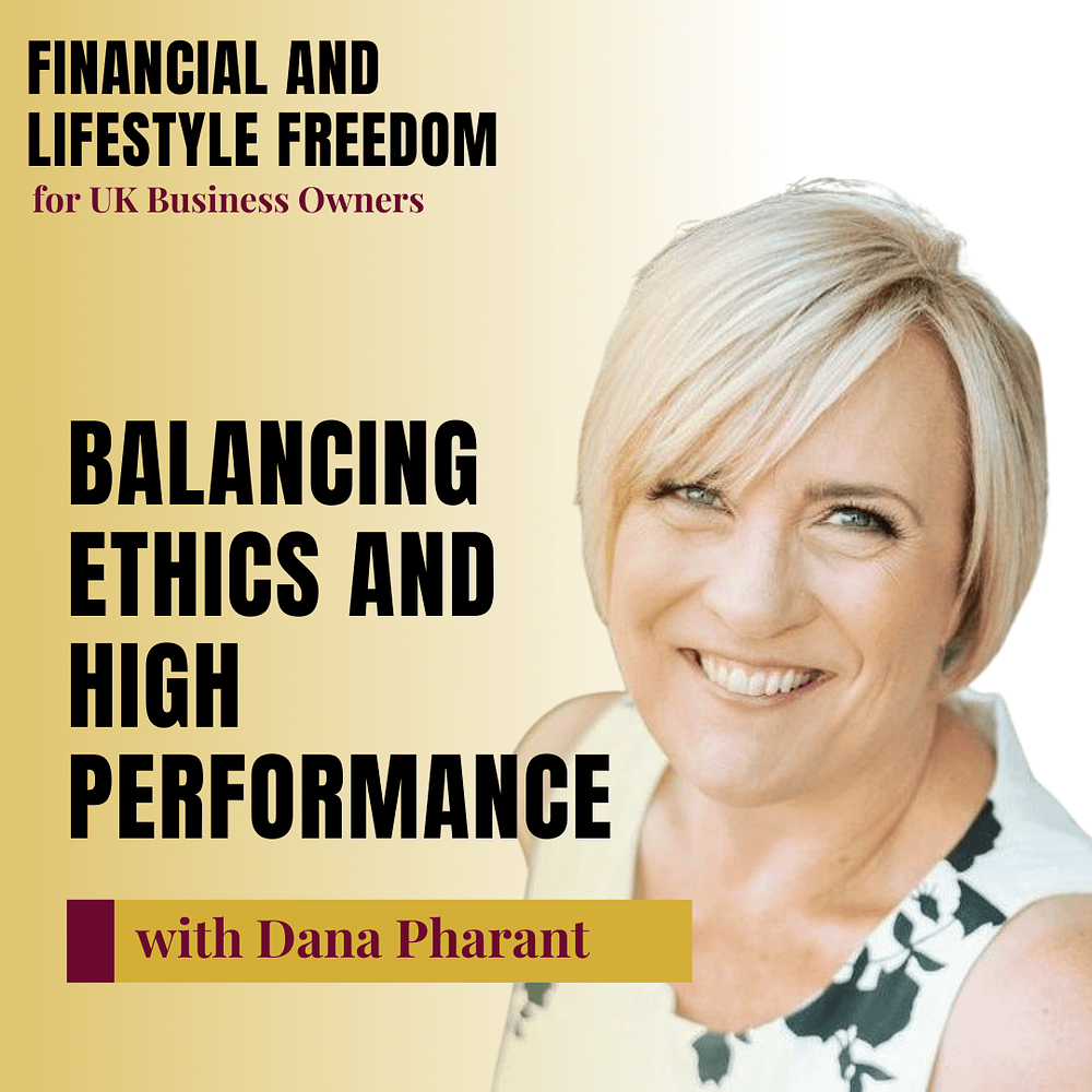 Balancing Ethics and High Performance with Dana Pharant