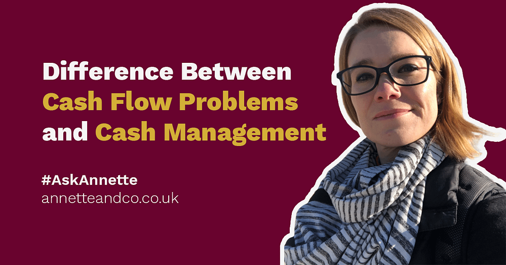 a featured blog image of an article highlighting the topic on difference between cash flow problems and cash management with a branding image of annette ferguson